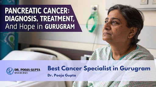 pancreatic-cancer-treatment-in-gurugram-dr-pooja-gupta
                                    
